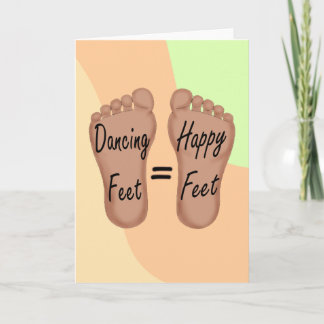 Carte Les pieds de danse sont les pieds heureux
