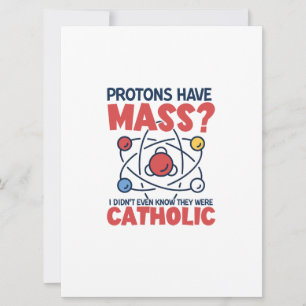 Carte Les protons ont une messe Je ne savais même pas qu