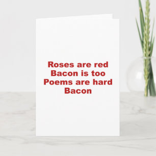 Carte Les roses sont rouges. Le bacon aussi. Les poèmes