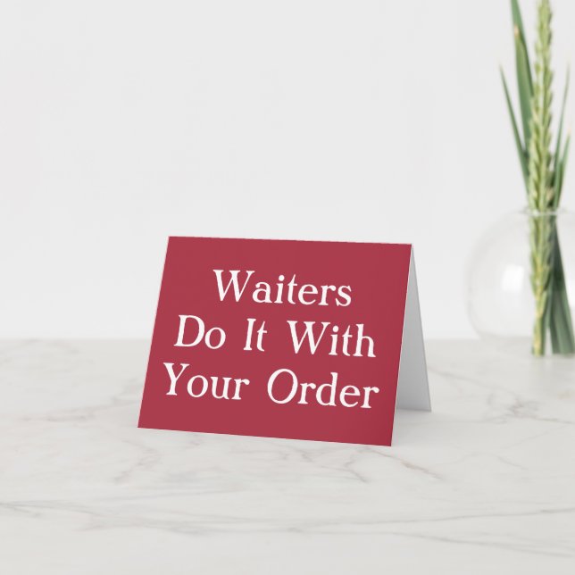 Carte Les serveurs le font avec votre commande (Devant)
