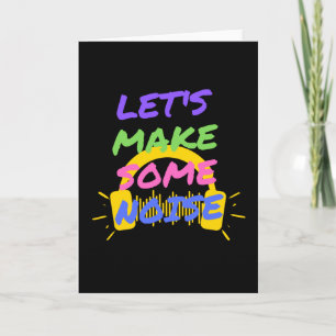 Carte Let's Make Some Noise