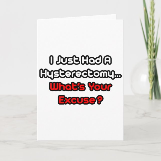 Carte L'hystérectomie...Quelle est votre excuse ? (Devant)