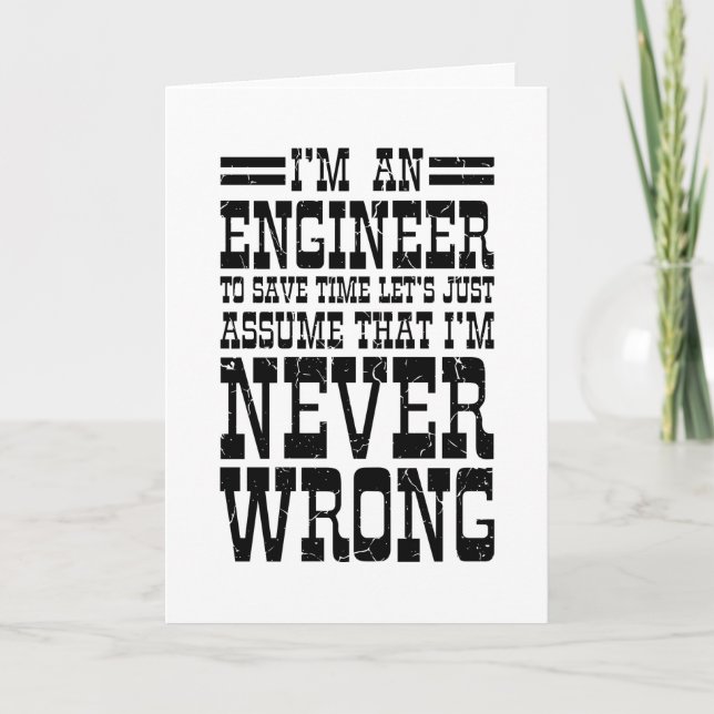 Carte L'ingénieur n'a jamais tort Funny Engineering Grad (Devant)