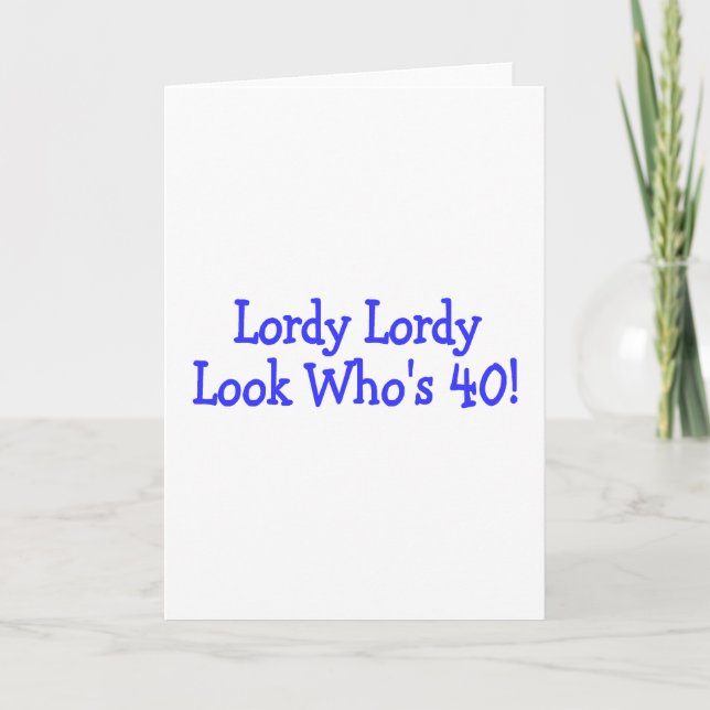 Carte Lordy Lordy Look Dont 40 Anniversaire Bleu (Devant)