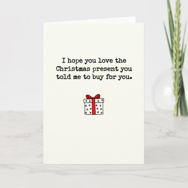 Carte Love The Present You Told Me To Buy Christmas (Devant)