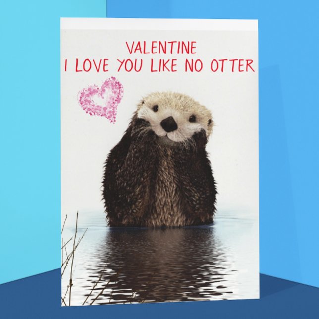 Carte Love You Like No Otter Valentine's Day (Créateur téléchargé)