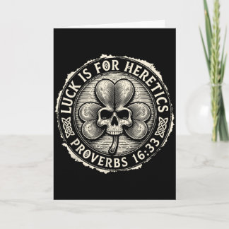 Carte Lucky is for heretics proverbs 16_33 st patricksLu