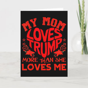 Carte Ma maman aime Trump plus que moi, drôle de fête de