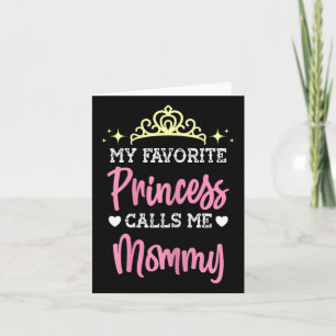 Carte Ma princesse préférée m'appelle Maman Mères Fête d
