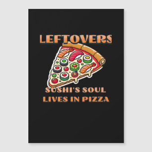 Carte Magnétique Art de pizza sushi - Les restes sont pour les lâch