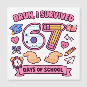Carte Magnétique Bruh j'ai survécu 67 jours d'école