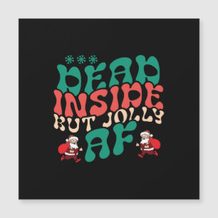 Carte Magnétique Cadeau de Noël à l'intérieur mais Jolly Af