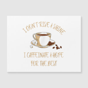 Carte Magnétique Café drôle - Je ne me lève pas et je brille Je caf
