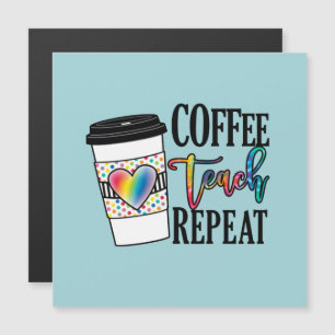 Carte Magnétique Coffee Teach Repeat - Fun Teacher Life