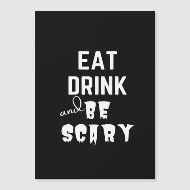 Carte Magnétique Eat Drink And Be Scary Classic Style (Devant)