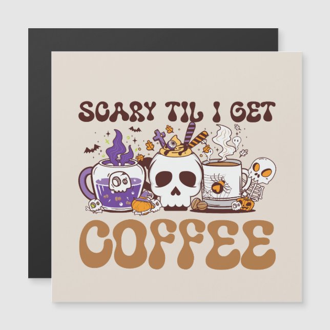 Carte Magnétique Effrayant Jusqu'À Ce Que J'Ai Du Café - Halloween  (Devant / Derrière)