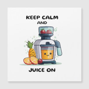 Carte Magnétique Extracteur de jus de fruits Garder son calme et pr