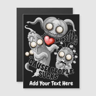 Carte Magnétique J'adore les monstres parce que les gens sont nuls