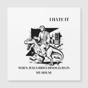 Carte Magnétique Je déteste quand Jésus dirige des dinosaures dans 