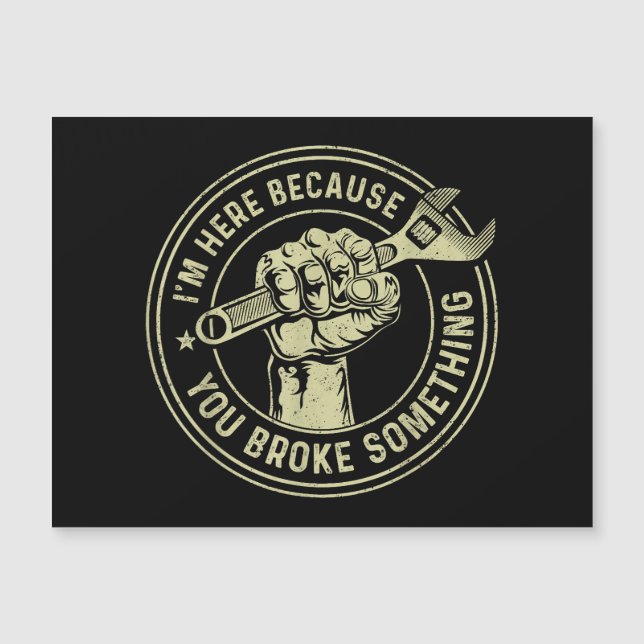 Carte Magnétique Je suis ici parce que vous avez cassé quelque chos (Devant)