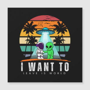 Carte Magnétique Je veux quitter ce monde Alien Vintage Sunset