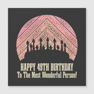 Carte Magnétique Joyeux 49ème anniversaire à la personne la plus me