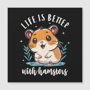 Carte Magnétique La vie est meilleure avec les hamsters