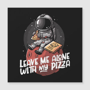 Carte Magnétique Laissez-moi seul avec ma pizza