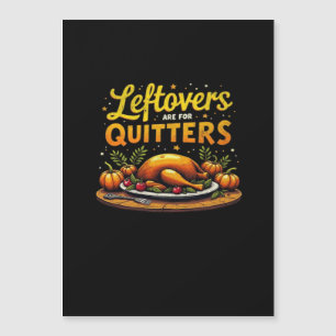 Carte Magnétique Les restes de Thanksgiving sont pour les lâcheurs