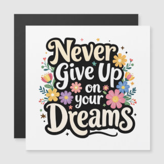Carte Magnétique Never Give Up On Your Dreams