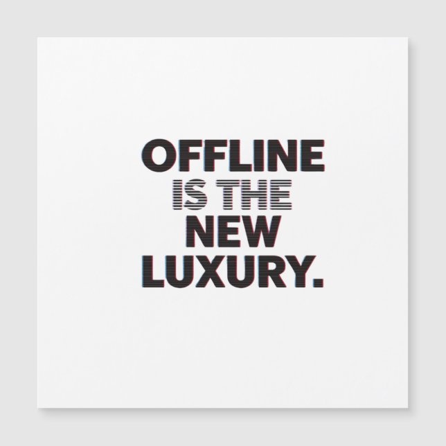 Carte Magnétique Offline Is The New Luxury: Digital Detox Quote (Devant)