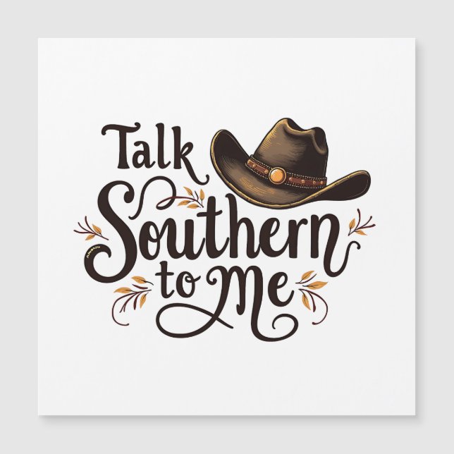 Carte Magnétique Parlez du Sud à moi Drôle Cowboy Casquette Western (Devant)