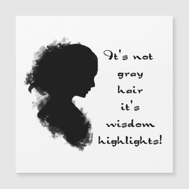 Carte Magnétique Pas de cheveux gris drôle Citation de la sagesse d (Devant)
