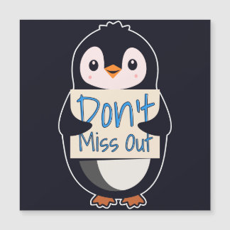 Carte Magnétique Penguin with Motivational Sign - Don't Miss Out