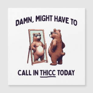Carte Magnétique Pourrait devoir appeler Thicc aujourd'hui