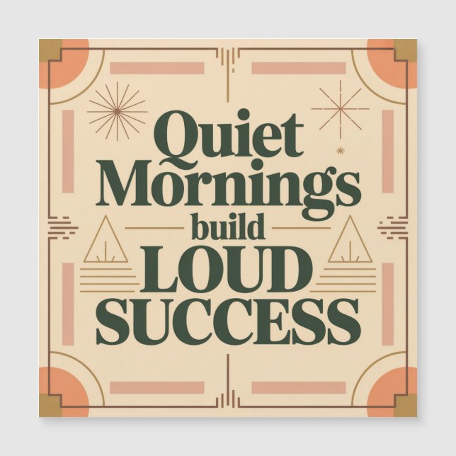 Carte Magnétique Quiet Mornings Build Loud Success (Devant)
