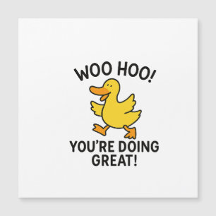CARTE MAGNÉTIQUE WOO HOO VOUS FAITES UN GRAND DUCKY DUCK