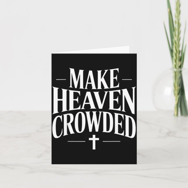 Carte Make Heaven Crowded Christian Quote Design  (Devant)
