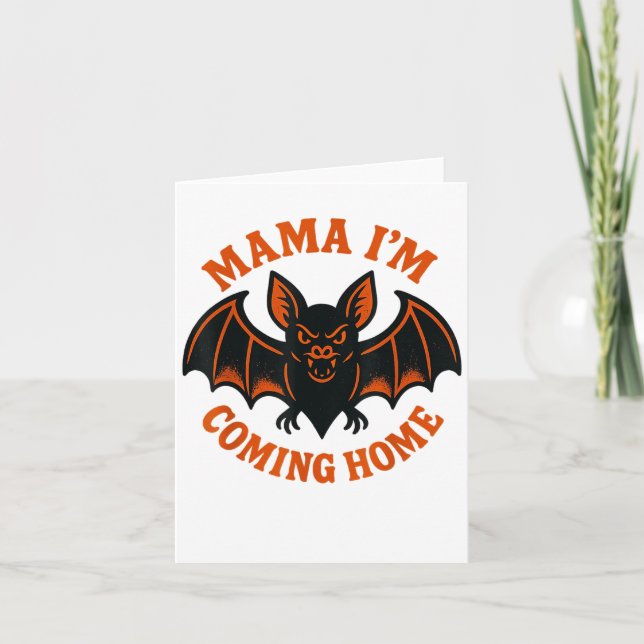 Carte Mama je rentre à la maison Bat Tee _1  (Devant)