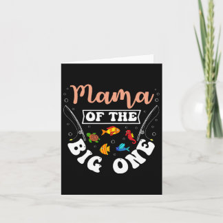 Carte Mama Of The Big One Fishing Anniversaire Fête Anni