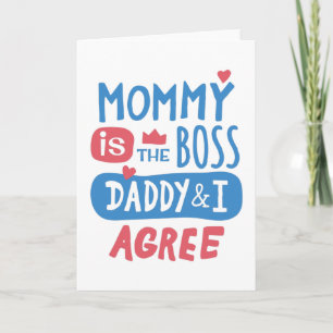 Carte Maman est le boss Daddy and I agree
