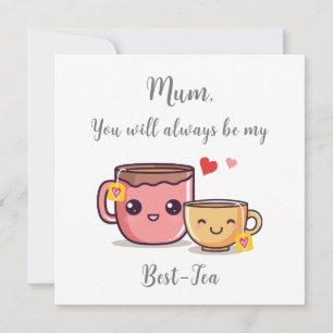 Carte Maman Est Toujours Mon Meilleur Thé   Funny Pun Fê