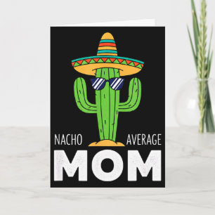 Carte Maman - Maman Nacho Moyenne Cactus Sombrero Drôle