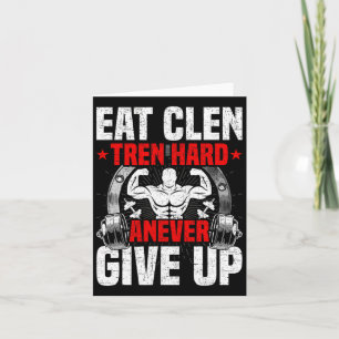 Carte Mangez Clen Tren Dur N'abandonnez Jamais Bodybuild