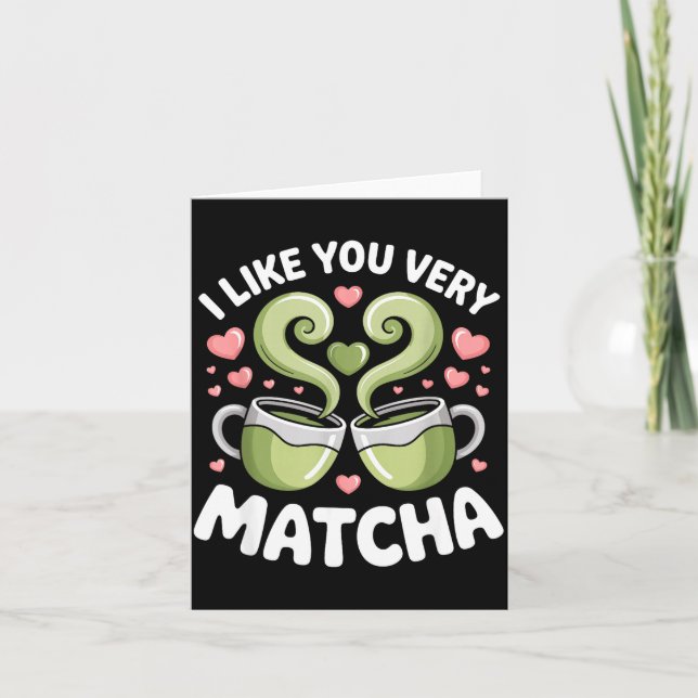 Carte Matcha Tea Quote Green Tea Pun I Like You Very Mat (Devant)