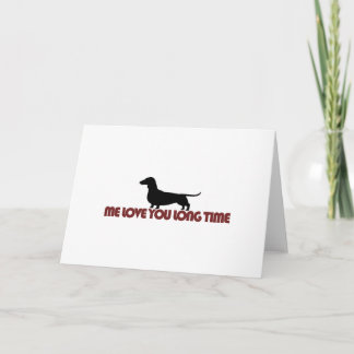 Carte Me Love You Long Time Dachshund