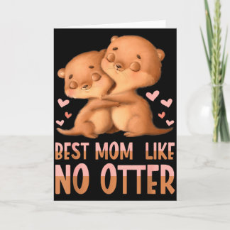 Carte Meilleure maman comme aucune loutre pour la mère 