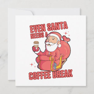 Carte Même Père Noël A Besoin D'Une Pause Café