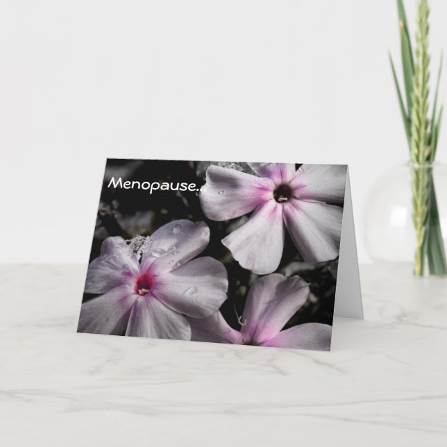 Carte Ménopause. Je refuse d'arrêter de fleurir... (Devant)