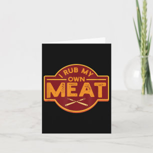 Carte Mens I Rub My own Meat - Funny Bbq Grilling Tee Gi